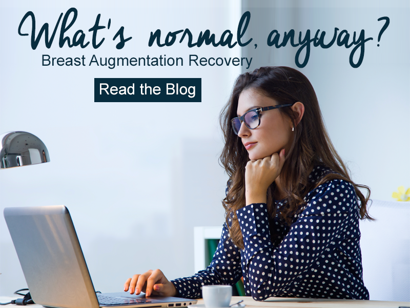 On the blog, Breast Augmentation: “Is it normal for…?” 